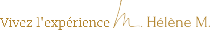Vivez l'expérience Hélène M.